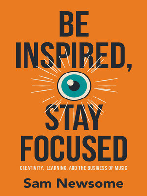cover image of Be Inspired, Stay Focused